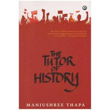 The Tutor Of History by Manjushree Thapa