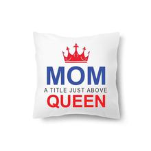 Mother's Day Cushion (Mom A Just Above Queen)