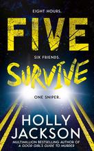 Five Survive By Holly Jackson ( From The Award-Winning Author of  A Good Girl’s Guide to Murder )