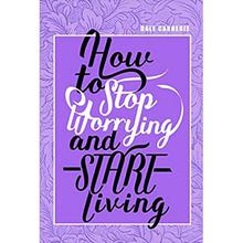 How to Stop Worrying and Stop Living