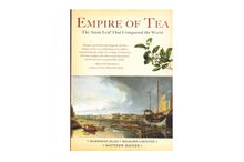 Empire of Tea: The Asian Leaf That conquered the World (History/Reference ,Markman Ellis , Richard Coulton & Matthew Mauger)