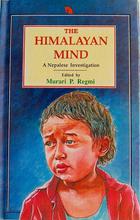 The Himalayan Mind: A Nepalese Investigation by Murari P. Regmi