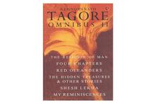 Rabindranath Tagore Omnibus II: The Religion of Man, Four Chapters, Red Oleanders, The Hidden Treasures & Other Stories, Shesh Lekha, and My Reminiscences(Rabindranath Tagore)