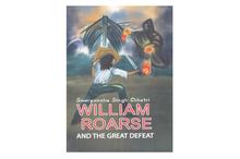 William Roarse and the Great Defeat (Sauryanshu Singh Chhetri)