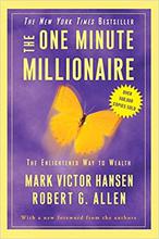 The One Minute Millionaire: The Enlightened Way to Wealth By Mark Victor Hansen and Robert G. Allen