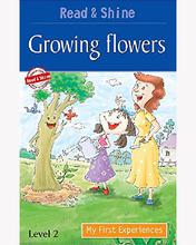 Read & Shine - Growing Flowers - My First Experience By Pegasus