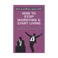 How to Stop Worrying and Start Living (Wilco) by Dale Carnegie