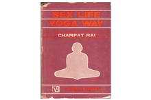 Sex Life Yoga Way(Champat Rai)