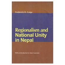 Regionalism & National Unity by Frederick H Gaige