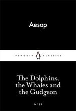 The Dolphins, the Whales and the Gudgeon (Penguin Little Black Classics) By Aesop, Olivia Temple (Translator), Robert Temple (Translator)