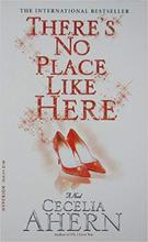 There's no Place like here By Cecelia Ahern