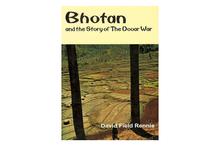 Bhotan and The Story of the Dooar War