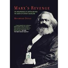 Marx's Revenge: The Resurgence of Capitalism and the Death of