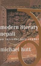 Modern Literary Nepali: An Introductory Reader  by Michael J. Hutt