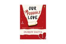 Our Impossible Love - Durjoy Dutta