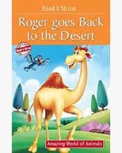 Read & Shine - Roger Goes Back To The Desert (Amazing World Of Animals Serie) By Manmeet Narang