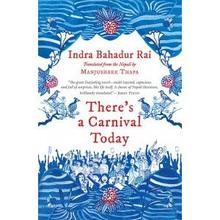 There’s a Carnival Today By Indra Bahadur Rai, Manjushree Thapa (Translator)