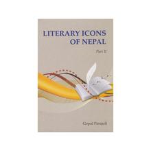 Literary Icons Of Nepal: Part 1 by Gopal Parajuli
