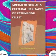 Archaeological & Cultural Heritages Of Kathmandu Valley - Shaphalya Amatya (Ratna Pustak Bhandar)