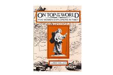 On Top of the World: Five Women Explorers in Tibet (Luree Miller)