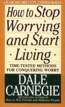 How to Stop Worrying & Start Living by Dale Carnegie