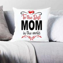 To The Best Mom Cushion