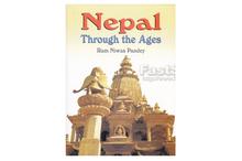 Nepal Through the Ages Approach to Ancient History, Art, Architecture, Culture & Society-Ram Niwas Pandey