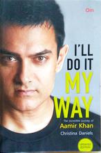 I'll Do It My Way The Incredible Journey Of Aamir Khan