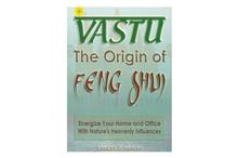 Vastu: The Origin of Feng Shui Energize your Home and Office with Nature's Heavenly Influences-Marcus Schmieke