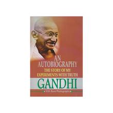 The Story Of My Experiments With Truth by Mahatma Gandhi