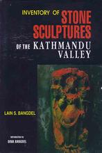 Inventory Of Stone Sculptures Of The Kathmandu Valley - Lain S. Bangdel