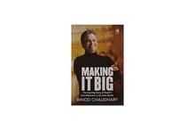 Making it Big - Binod Chaudhary