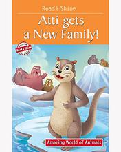 Read & Shine - Atti Gets A New Family (Amazing World Of Animals) By Manmeet Narang