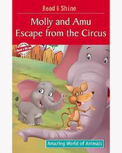 Read & Shine - Molly & Amu Escape From The Circus (Amazing World Of Animals Serie) By Manmeet Narang