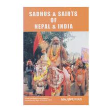 Sadhus & Saints Of Nepal & India by Trilok Chandra Majupuria