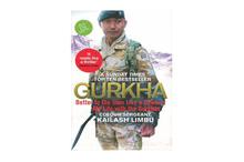 Gurkha: Better to Die than Live a Coward: My Life with the Gurkhas (Colour Sergeant Kailash Limbhu)