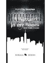 A Blizzard In My Bones New York Poems (Nirala Series) - Nirala Publication