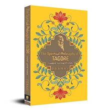 The Spiritual Philosophy Of Tagore - Pranay