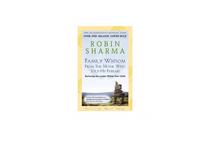 Family Wisdom From The Monk Who Sold His Ferrari - Robin S Sharma