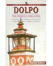 Dolpo: The Hidden Paradise: A Journey To The Endangered Sanctuary Of The Himalayan Kingdom Of Nepal - Nirala Publication