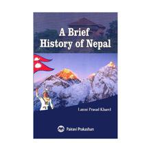 A Brief History of Nepal by Laxmi Prasad Kharel