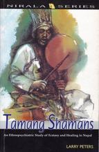 Tamang Shamans An Ethnopsychiatry Study Of Ecstasy And Healing In Nepal BY Larry Peters