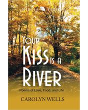 Your Kiss Is A River: Poems Of Love, Food And Life - Nirala Publication