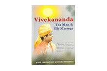 Vivekananda: The Man & His Message