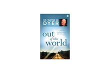 Out of this World - Wayne W. Dyer