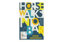 A Horse Walks Into A Bar - David Grossman