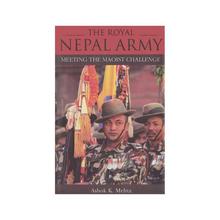 Royal Nepal Army: Meeting the Maoist Challenge by Ashok K. Mehta