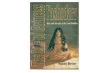 The Life of Princess Yashodara: Wife and disciple of the Lord Buddha