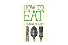 How To Eat - Thich Nhat Hanh