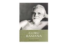 Guru Ramana: Memories & Notes